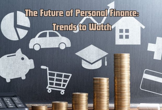 The Future of Personal Finance: Trends to Watch